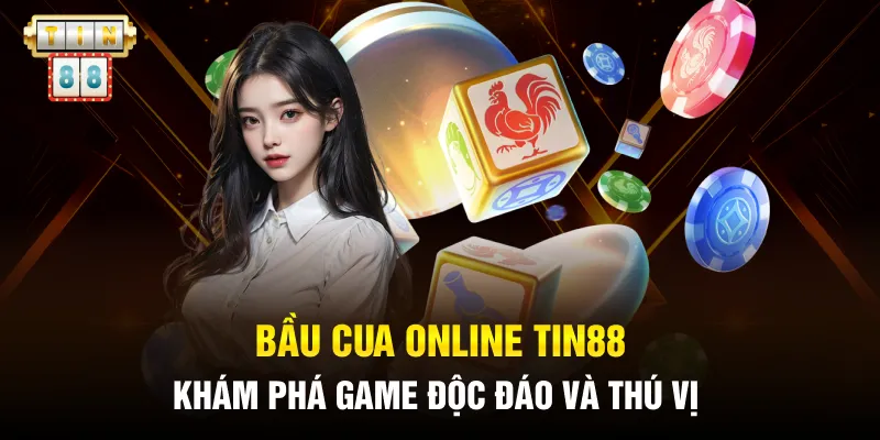 Bầu Cua Online Tin88 - Khám Phá Game Độc Đáo Và Thú Vị