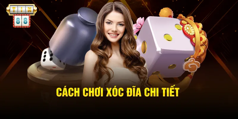 Cách chơi xóc đĩa chi tiết