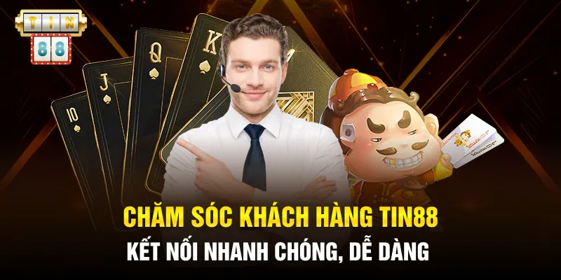 Chăm Sóc Khách Hàng Tin88 - Bộ Phận Hỗ Trợ Nhanh Chóng