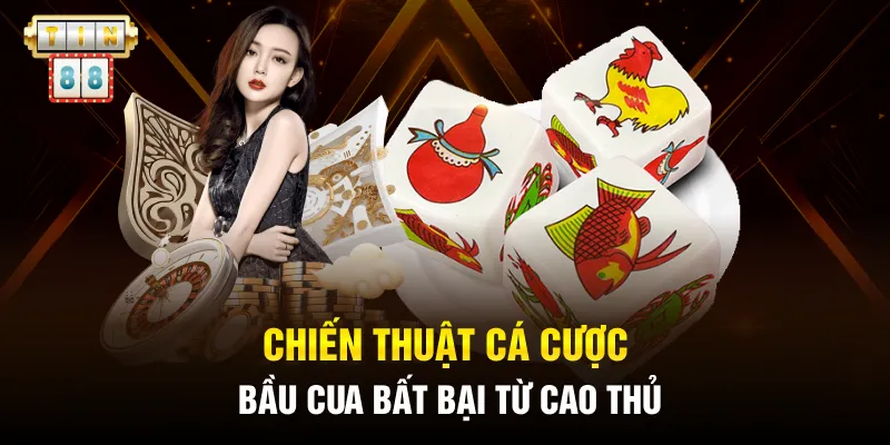 Chiến thuật cá cược bầu cua bất bại từ cao thủ