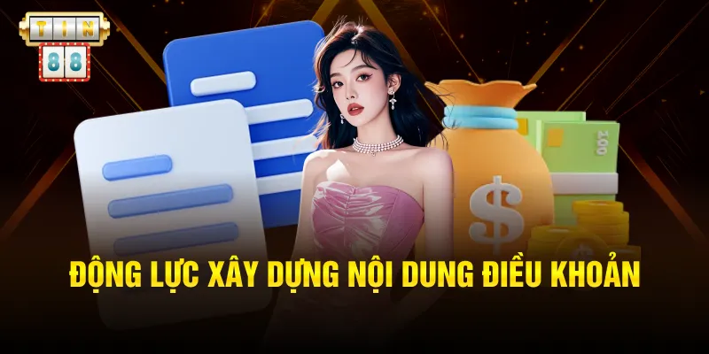 Động lực xây dựng nội dung điều khoản 