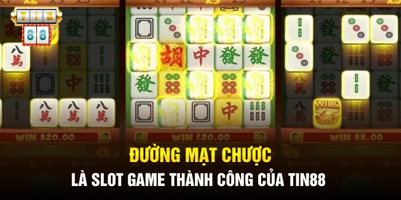 Đường mạt chược là slot game thành công của Tin88 