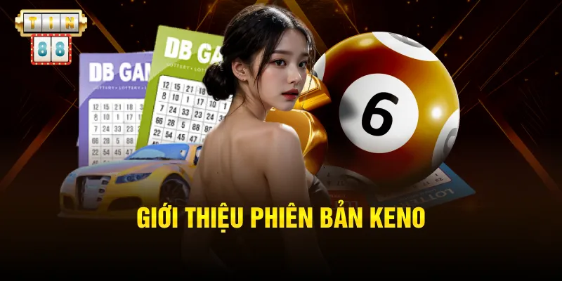 Giới thiệu phiên bản Keno