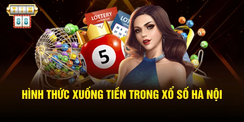 Hình thức xuống tiền trong xổ số Hà Nội