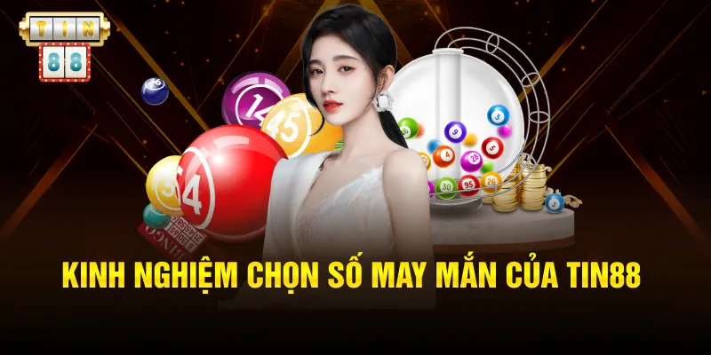 Xỉu Chủ Là Gì? Kinh Nghiệm Chơi Cá Cược Từ Các Cao Thủ Tin88 4 Kinh nghiệm chọn số may mắn của Tin88