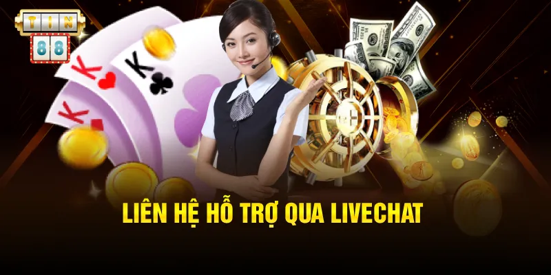 Liên hệ hỗ trợ qua Livechat