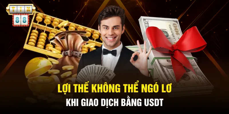 Lợi thế không thể ngó lơ khi giao dịch bằng USDT