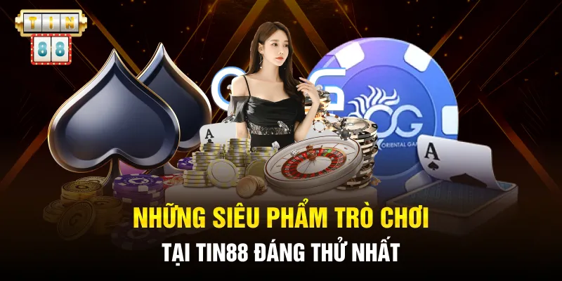 Những siêu phẩm trò chơi tại TIN88 đáng thử nhất