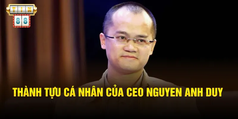 Thành tựu cá nhân của CEO Nguyen Anh Duy