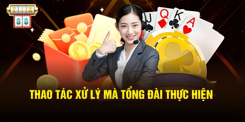Thao tác xử lý mà tổng đài thực hiện