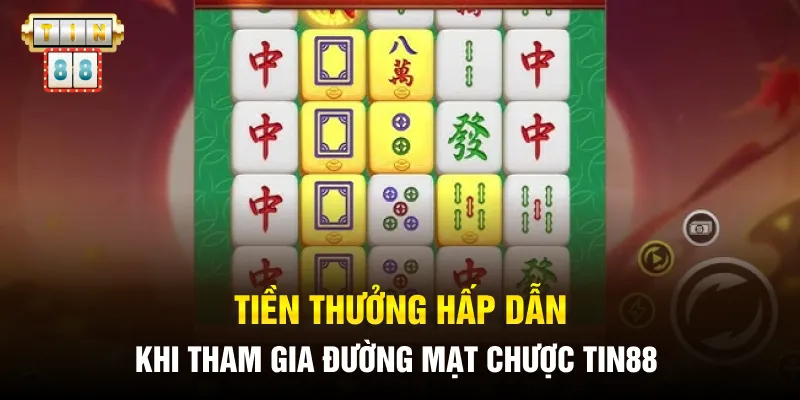 Tiền thưởng hấp dẫn khi tham gia đường mạt chược Tin88 