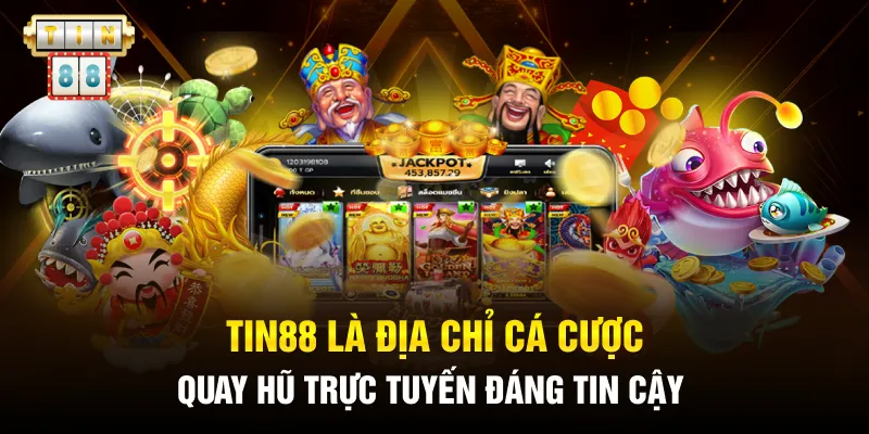 Game Nổ Hũ Uy Tín Tin88: 5 Trò Chơi Xanh Chín, Minh Bạch 2 Tin88 là địa chỉ cá cược quay hũ trực tuyến đáng tin cậy