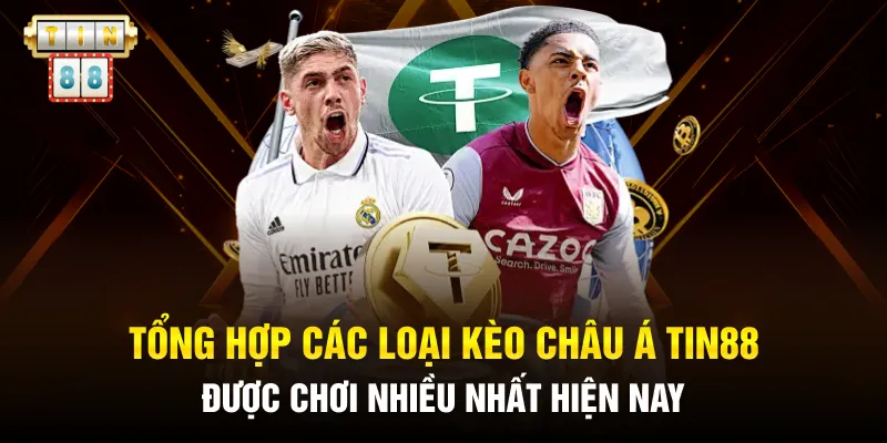 Tổng hợp các loại kèo Châu Á Tin88 được chơi nhiều nhất hiện nay