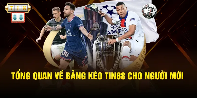 Tổng quan về bảng kèo Tin88 cho người mới