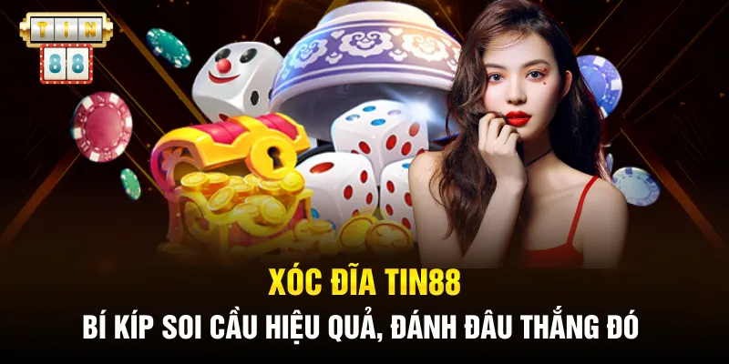Xóc Đĩa Tin88 - Bí Kíp Soi Cầu Hiệu Quả, Đánh Đâu Thắng Đó